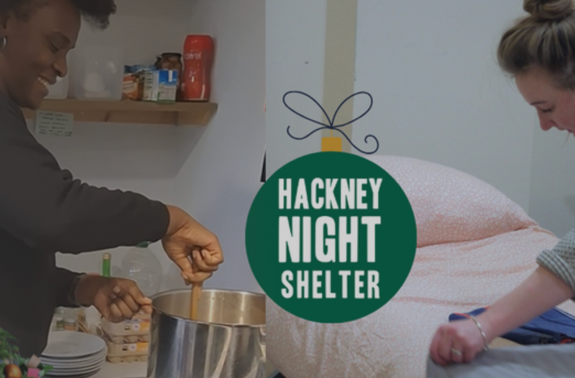 Woman stirring in kitchen, another beside bed; Hackney Night Shelter logo.