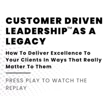 a poster that says customer driven leadership as a legacy