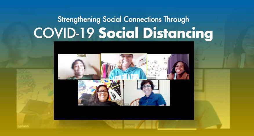 STRENGTHENING SOCIAL CONNECTIONS THROUGH COVID-19 SOCIAL DISTANCING