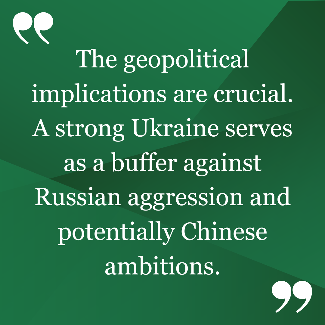 Matt Hill believes that the geopolitical implications of the War in Ukraine are crucial. A strong Ukraine serves as a buffer against Russian aggression and potentially Chinese ambitions.