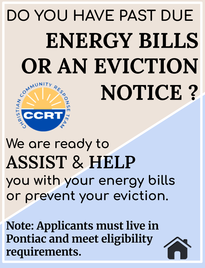 Flyer: Help with past-due energy bills/eviction notices in Pontiac. CCRT offers assistance; applicants must meet requirements.