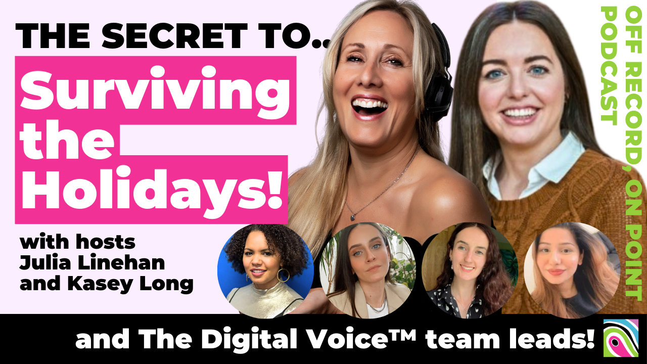 Podcast – The Secret to... Surviving the Holidays with The Digital Voice™ Team Leads