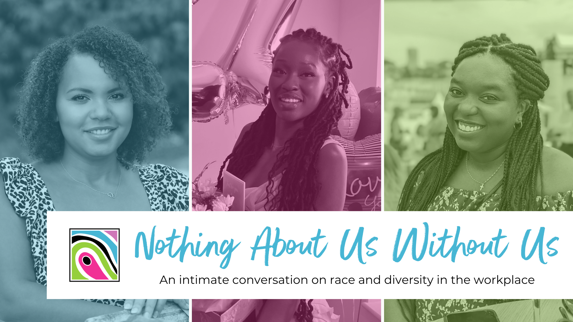 Nothing About Us Without Us - An Intimate Conversation on Race and Workplace DEI
