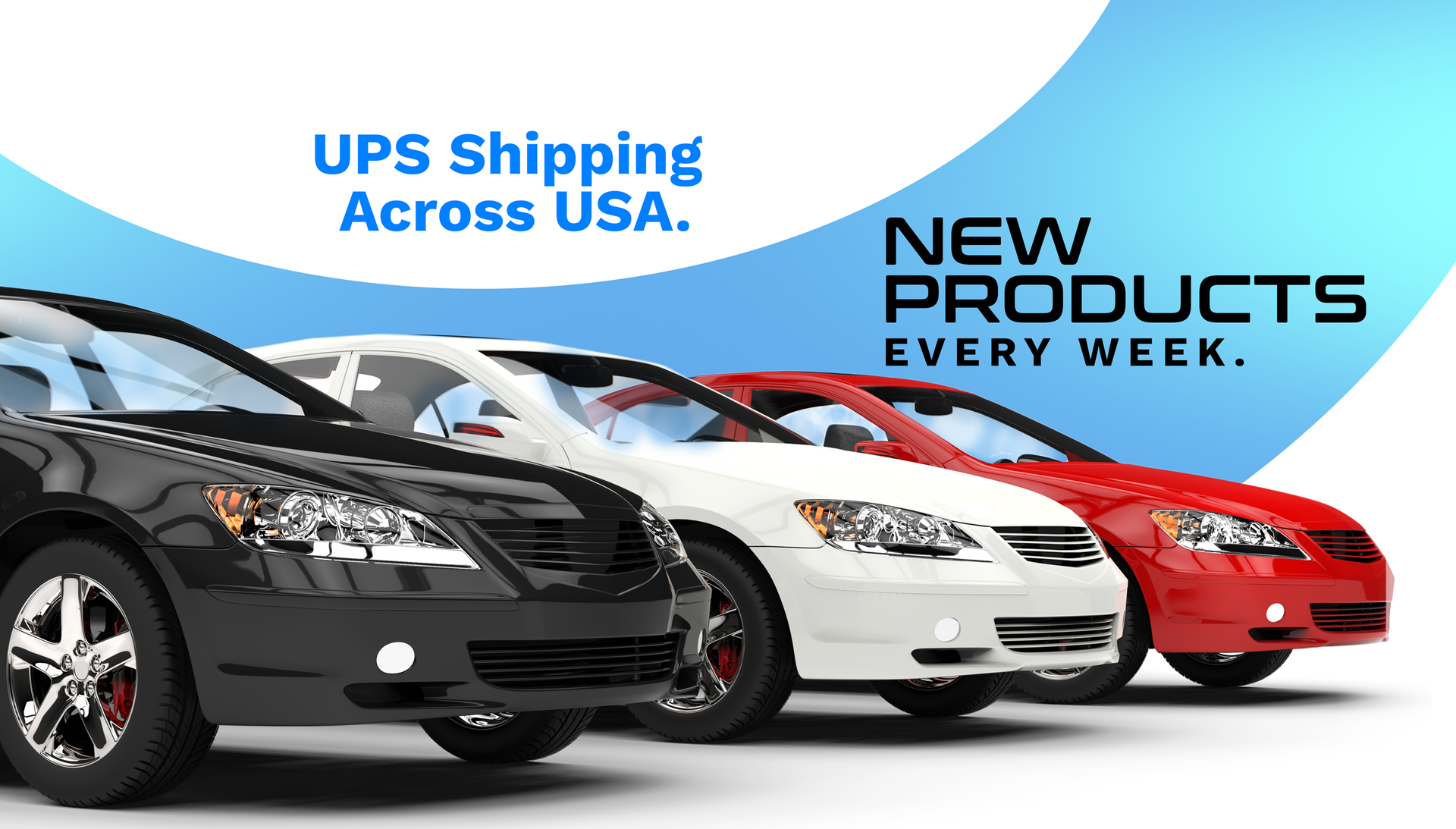Cars lined up, black, white, and red, with text: UPS shipping across USA, New Products Every Week.