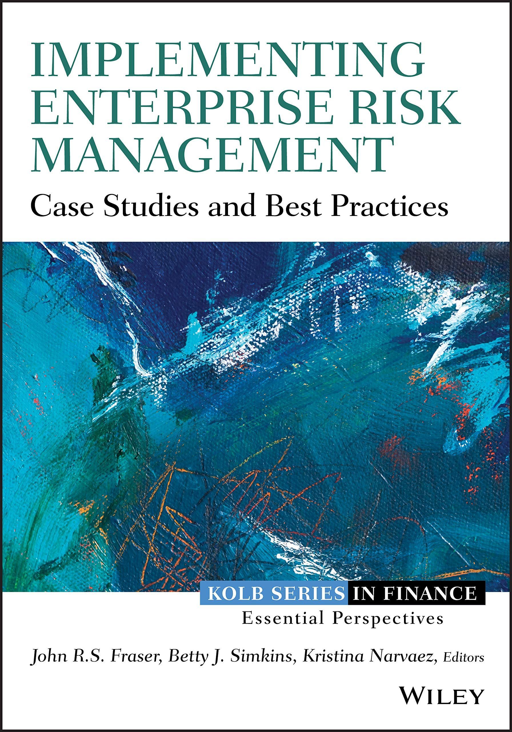 Implementing enterprise risk management case studies and best practices by wiley