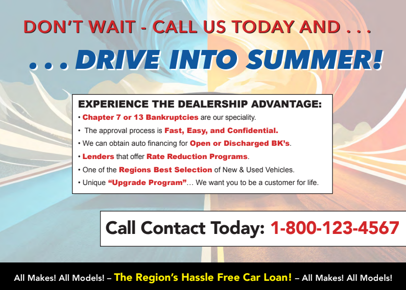An advertisement for a car dealership that says do n't wait call us today and drive into summer