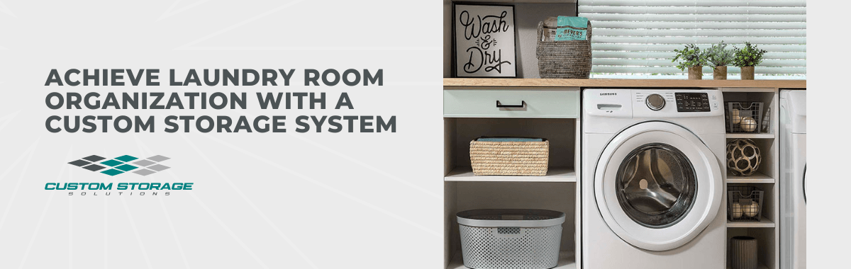 Achieve Laundry Room Organization With a Custom Storage System
