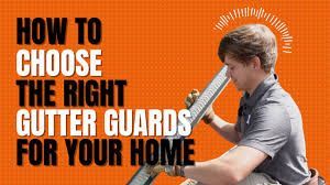 Choose right gutter guards