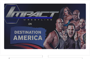 IMPACT (TNA) Wrestling (Destination America)