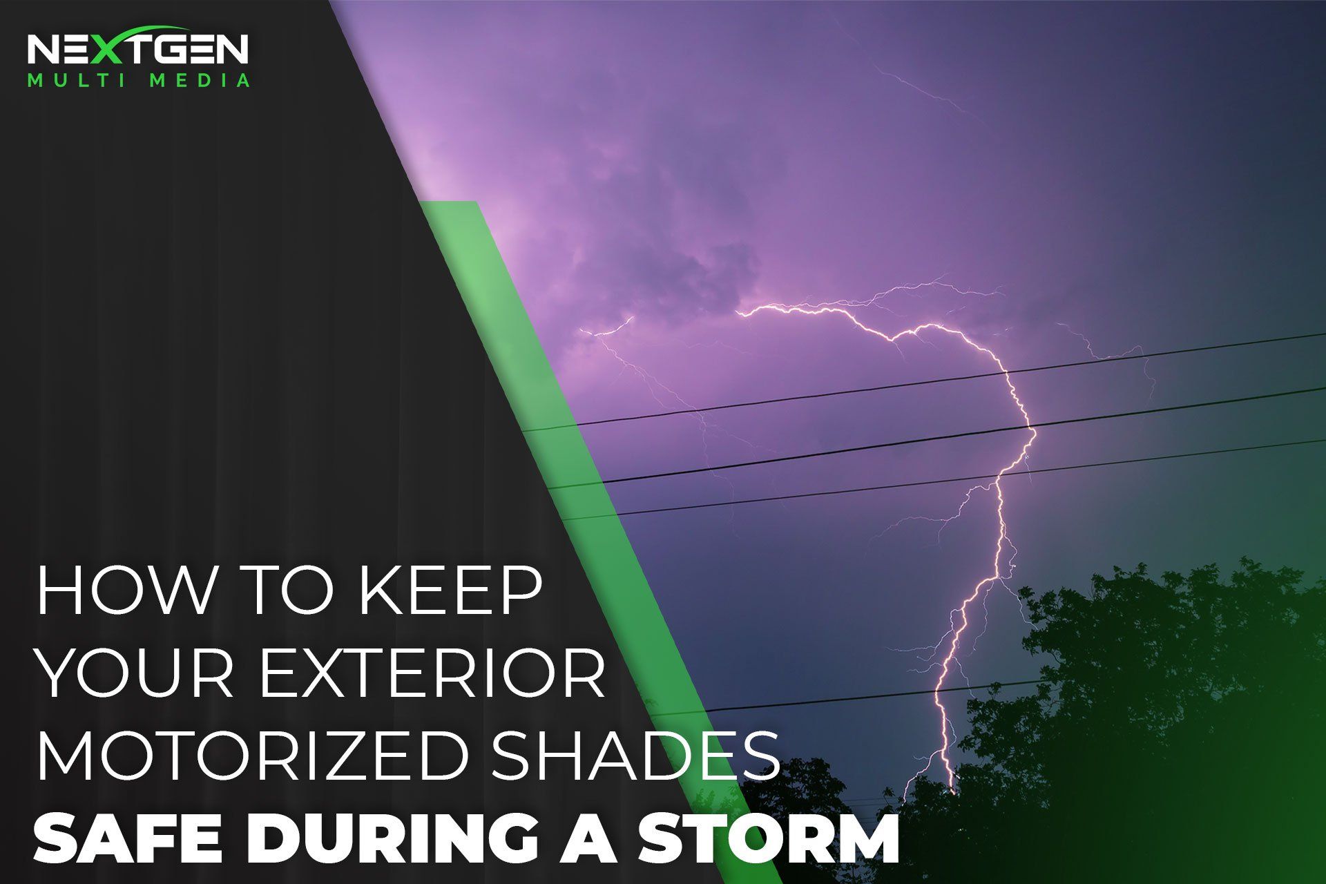 How to Keep Your Exterior Motorized Shades Safe During a Storm | Nextgen Multi Media