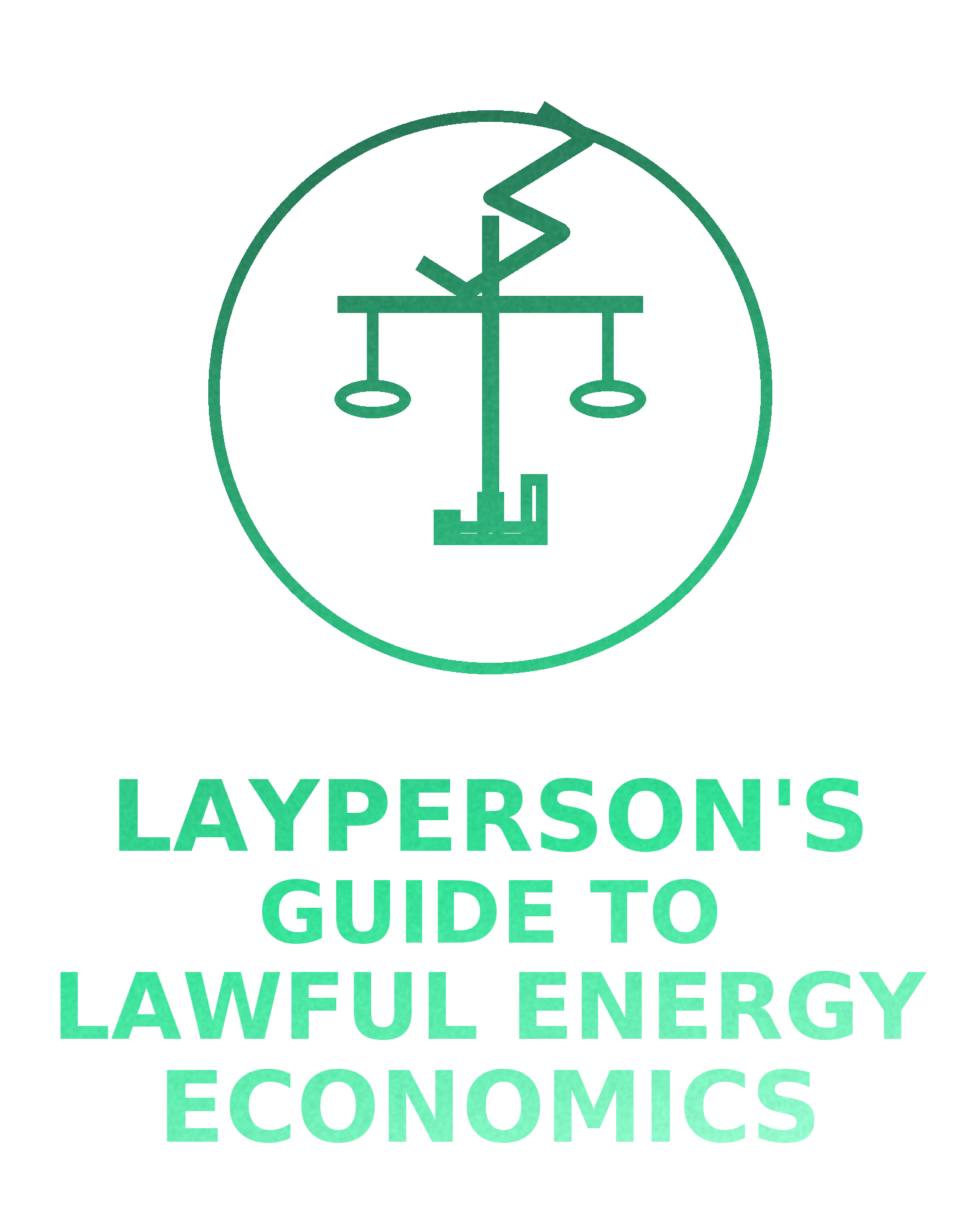Green icon with scales, bolt and arrow. Text: Layperson’s guide to Lawful Energy Economics.