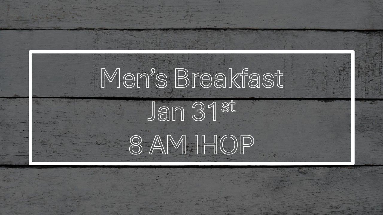 Men's Breakfast announcement: Jan 31st, 8 AM. Text in a white box over a gray wood background.