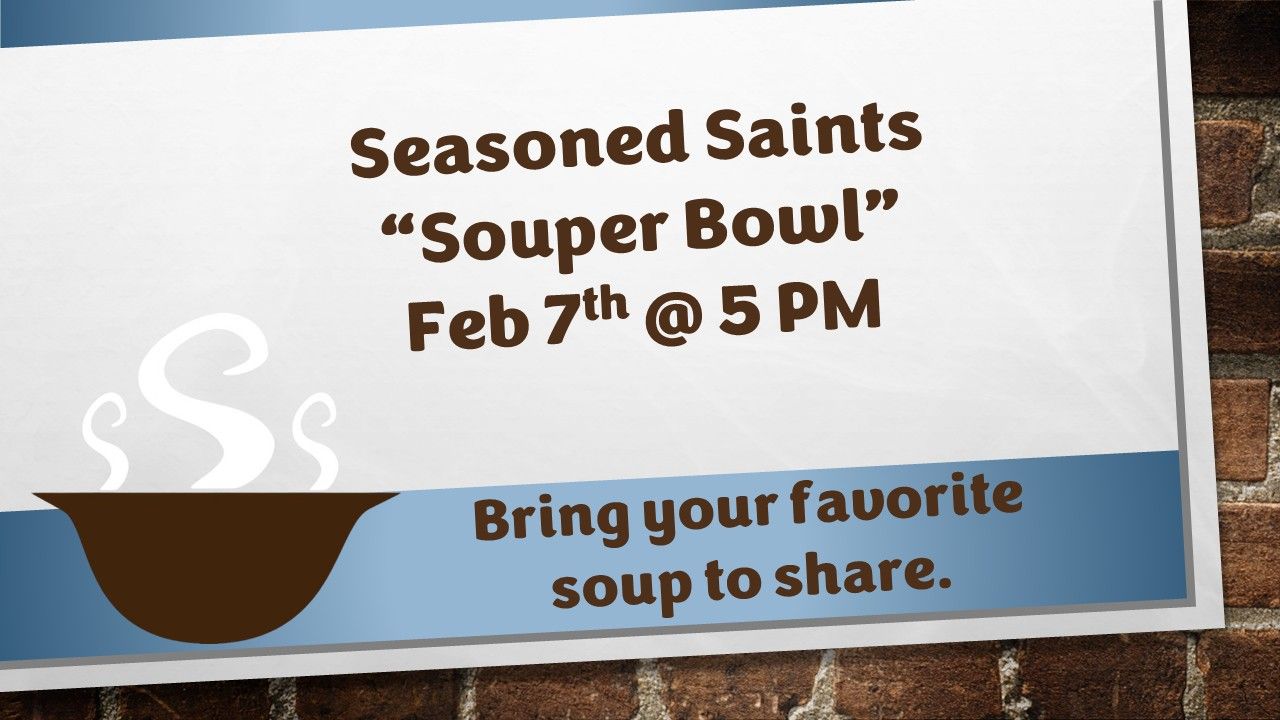 A flyer for "Souper Bowl" event on Feb 7th at 5 PM, asking guests to bring soup to share.