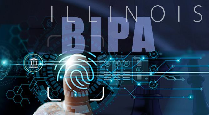 Illinois Biometric Information Privacy Act (BIPA)