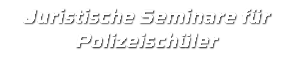 Text: Juristische Seminare für Polizeischüler.