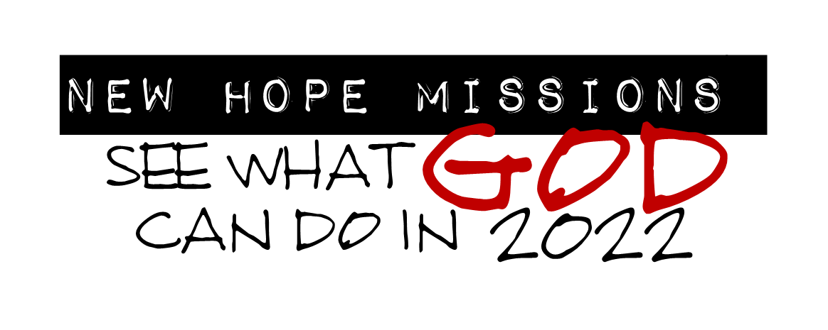 The logo for new hope missions says `` see what god can do in 2022 ''.