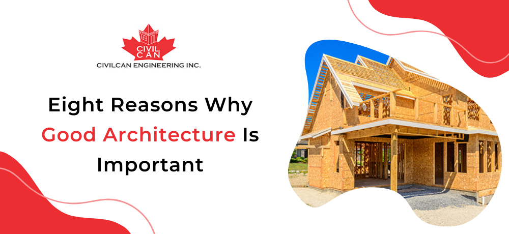 There are eight reasons why good architecture is important.