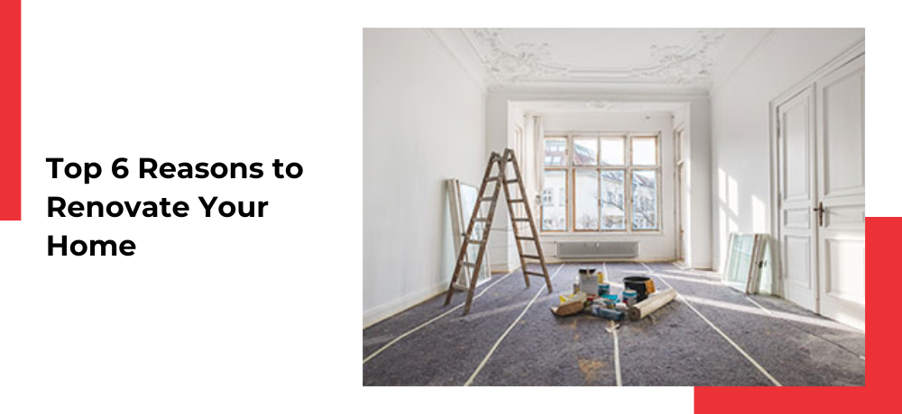 There are many reasons to renovate your home.