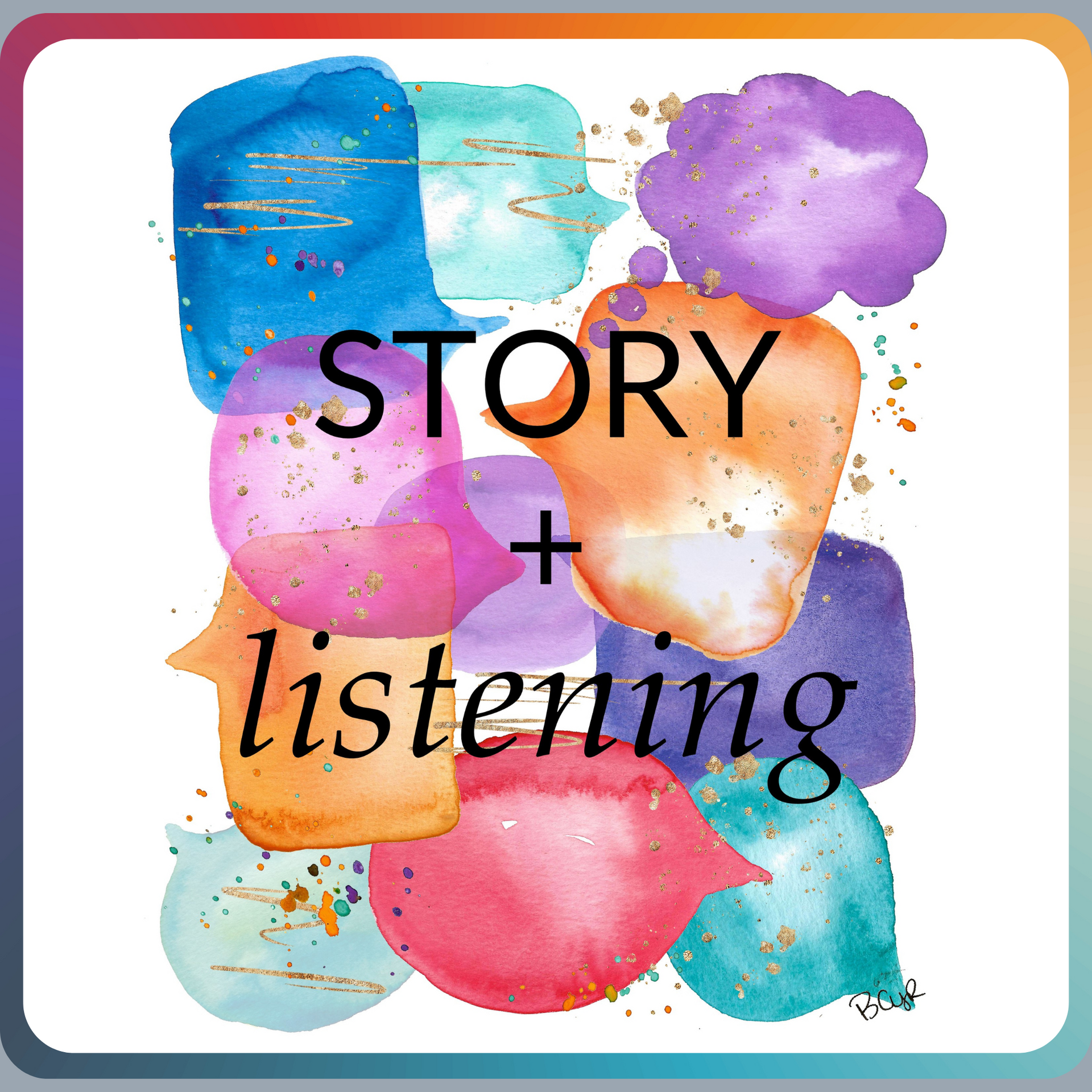 A colorful watercolor painting with the words story and listening on it