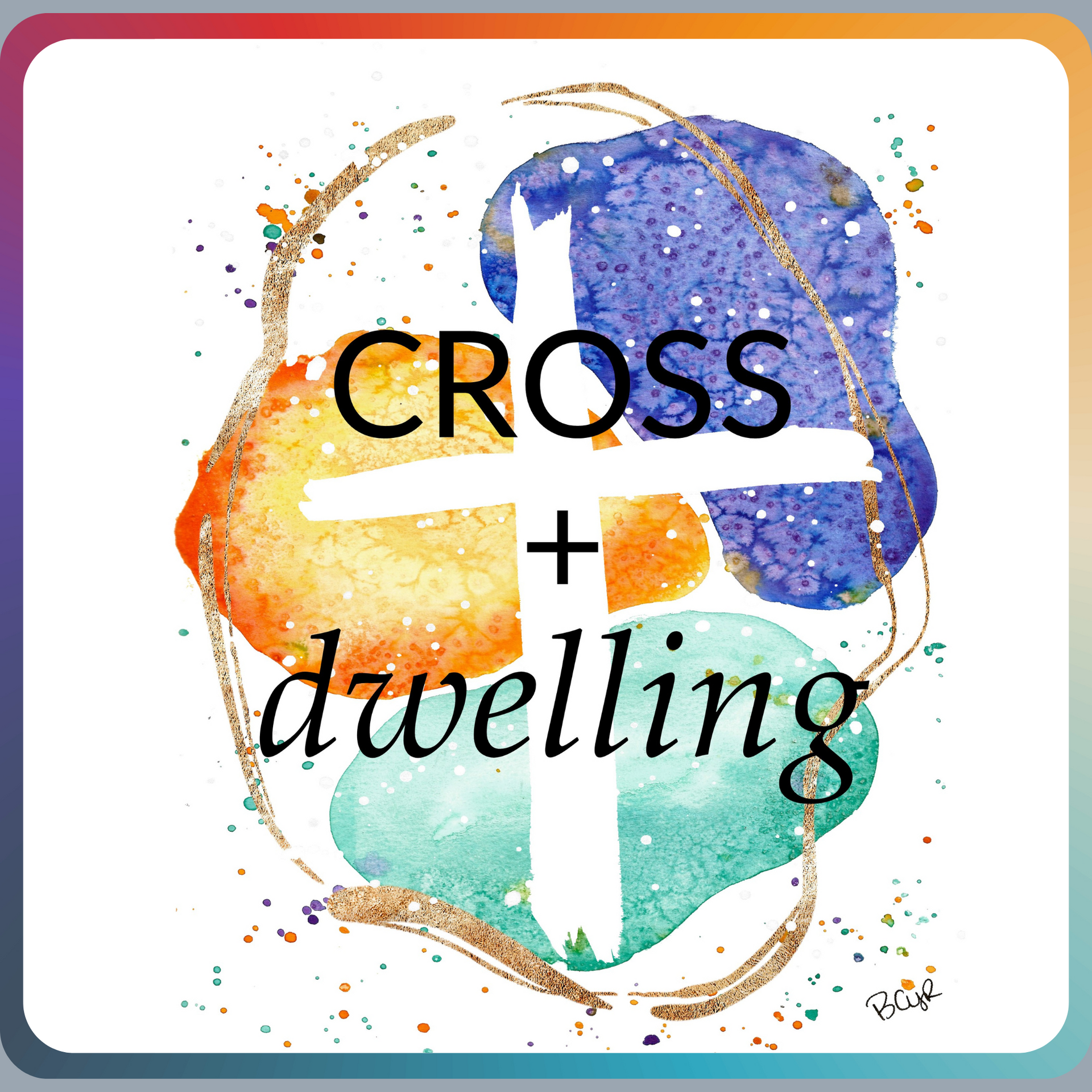 A colorful watercolor painting with the words cross and dwelling on it.