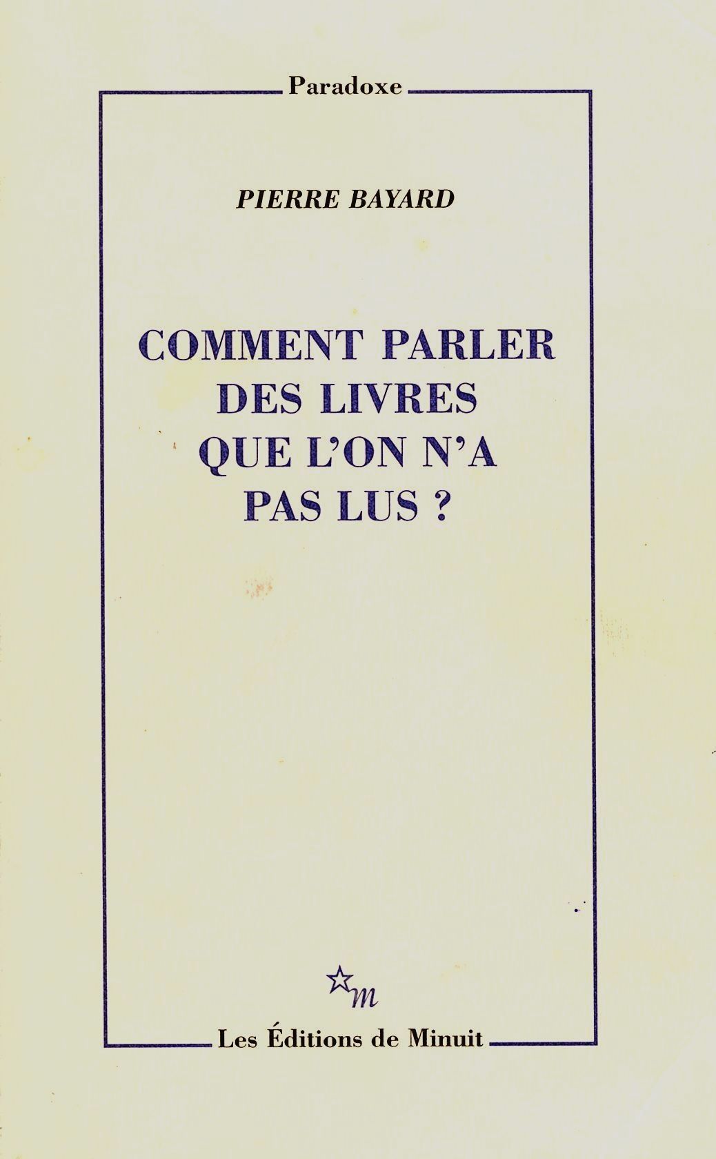 Livre Comment parler des livres que l'on n'a pas lus?, par Pierre Bayard
