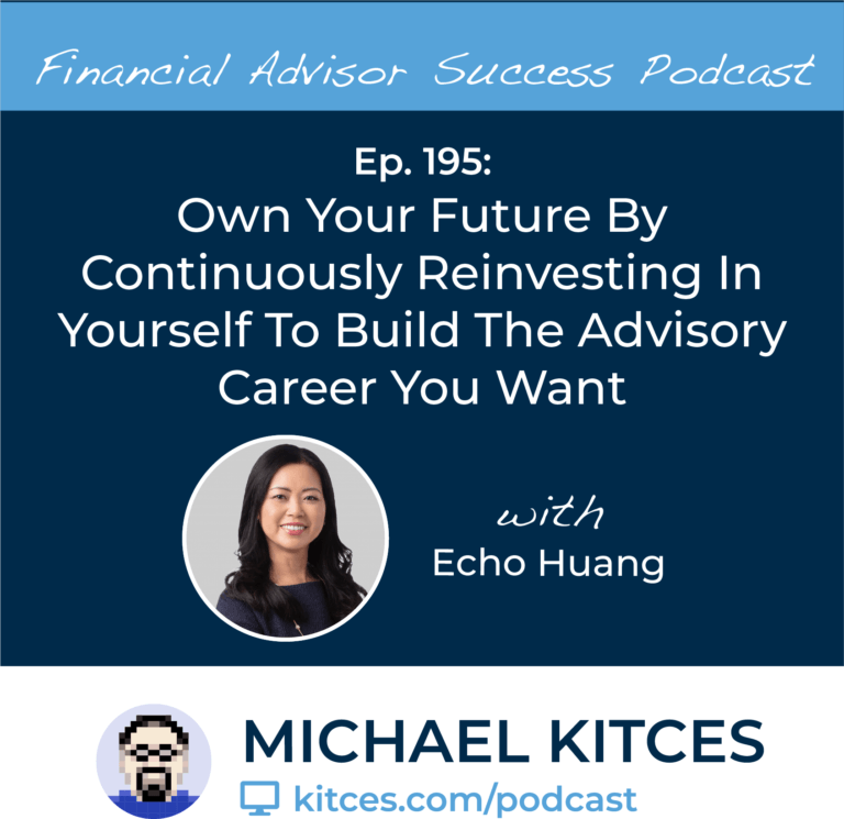 Echo Huang Michael Kitces FA Success Podcast