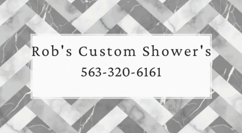 Business card: "Rob's Custom Showers" in black text on a white background with a gray marble pattern and phone number 563-320-6161.