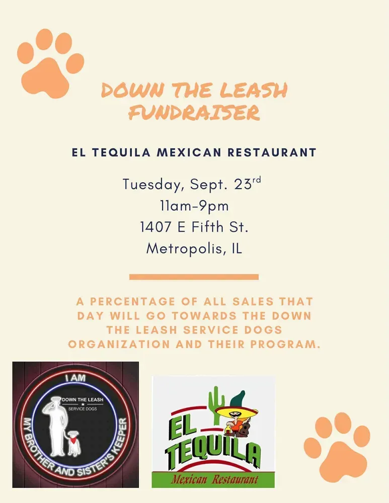 Fundraiser for Down the Leash at El Tequila Mexican Restaurant, September 23rd, 11am-9pm, Metropolis, IL. 