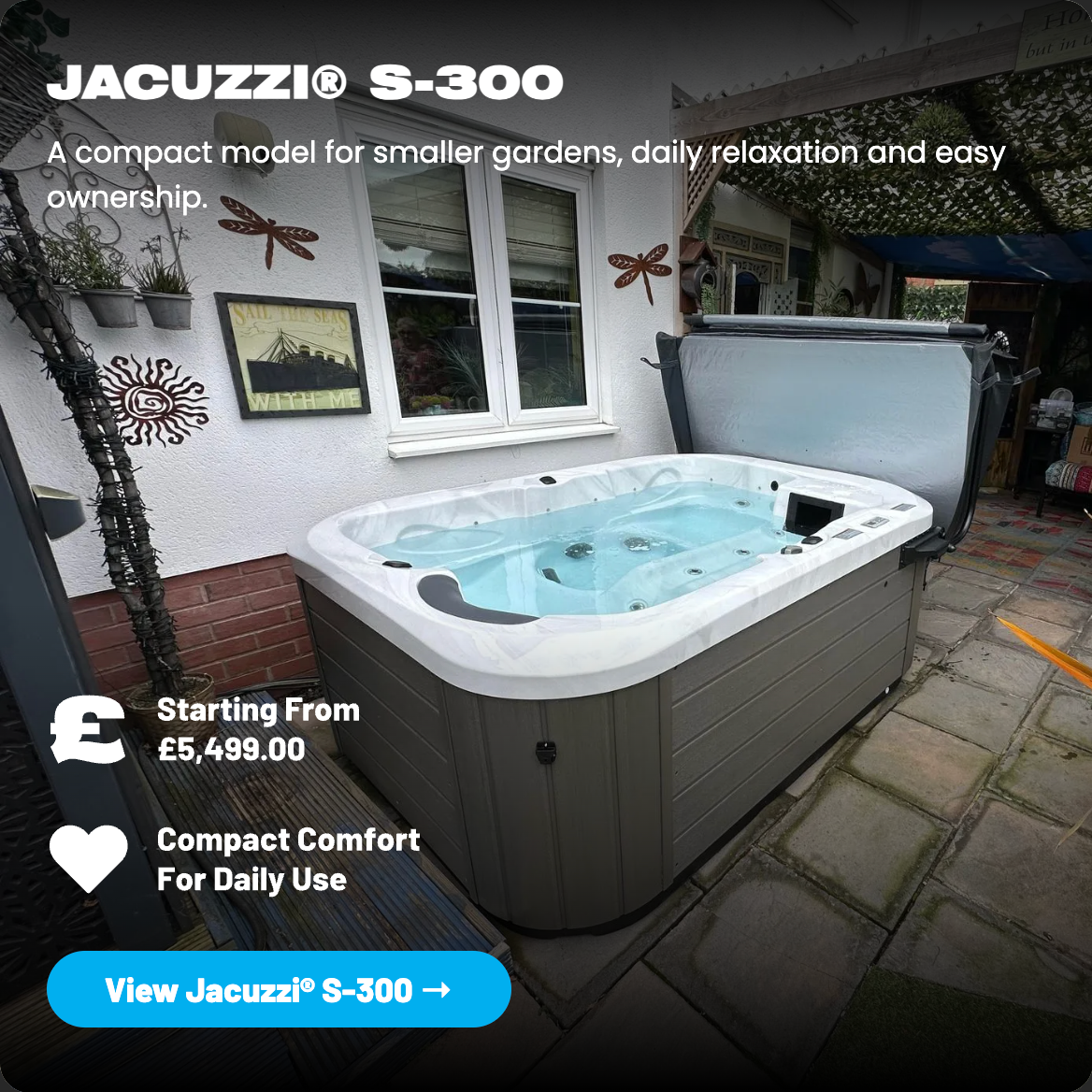 Jacuzzi S-300 hot tub in a patio garden, white and gray, with “Starting from £5,498.00” promotional text.