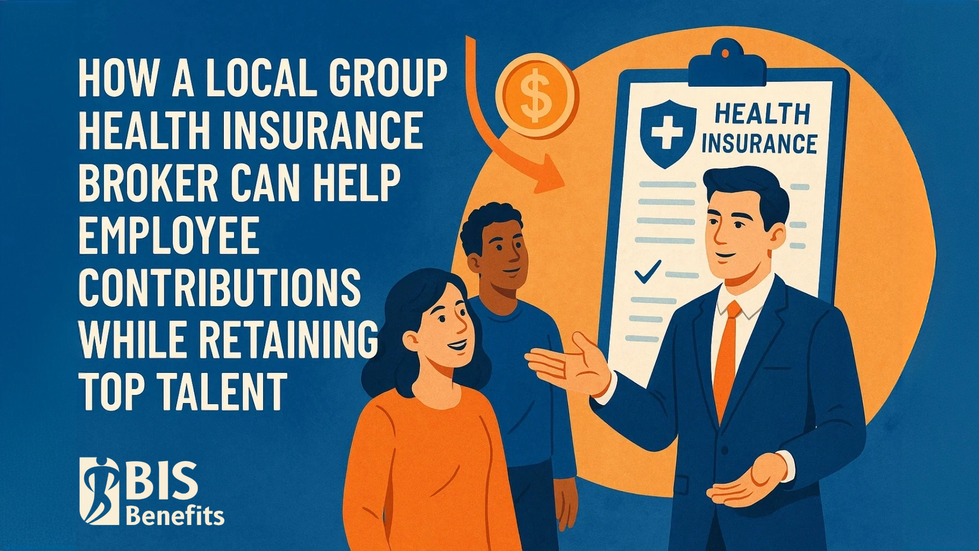 How a Local Group Health Insurance Broker Can Help You Lower Employer Contributions While Retaining 
