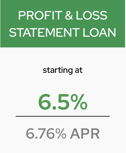 A promotional graphic advertising a Profit & Loss Statement loan with rates starting at 6.5% interest and 6.76% APR.