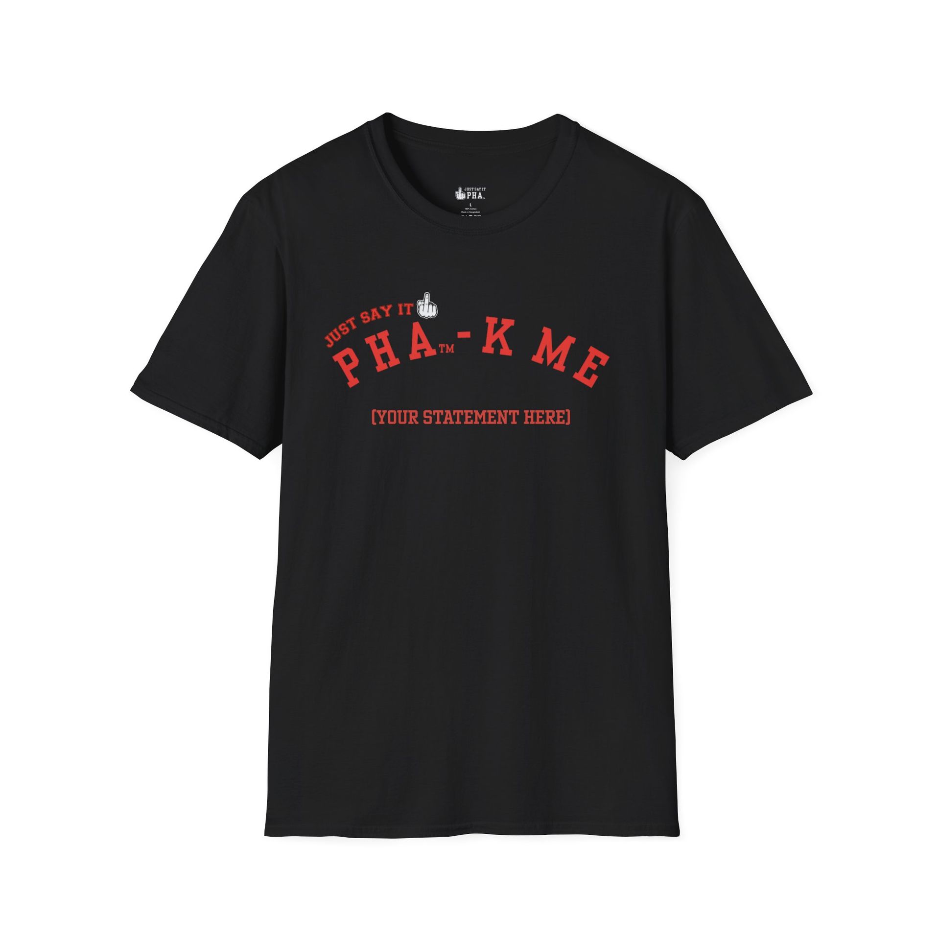 Red Just Say It: PHA-K ME Custom Graphic Tee
