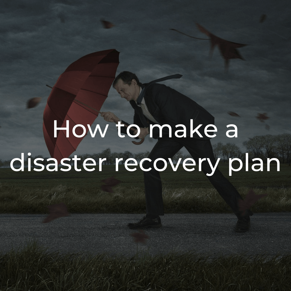 How to make a disaster recovery plan