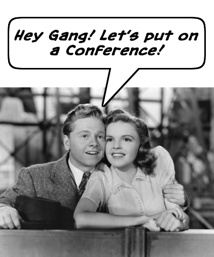 Hay Gang! Let's put on a Conference!
Mikey Rooney & Judy Garland