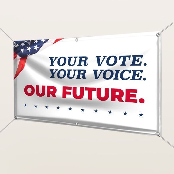 a banner that says your vote your voice our future