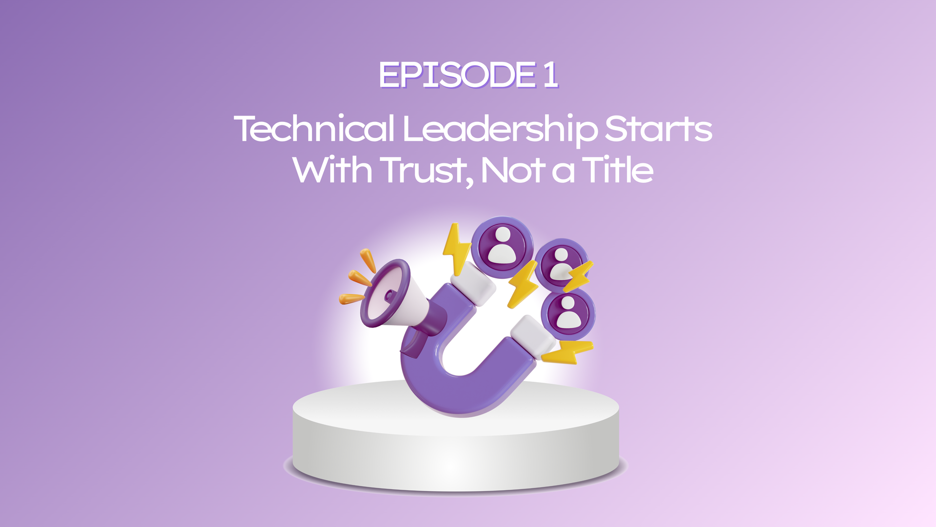 Episode 1 title slide: “Technical Leadership Starts With Trust, Not a Title” on a purple background with icons and a podium.