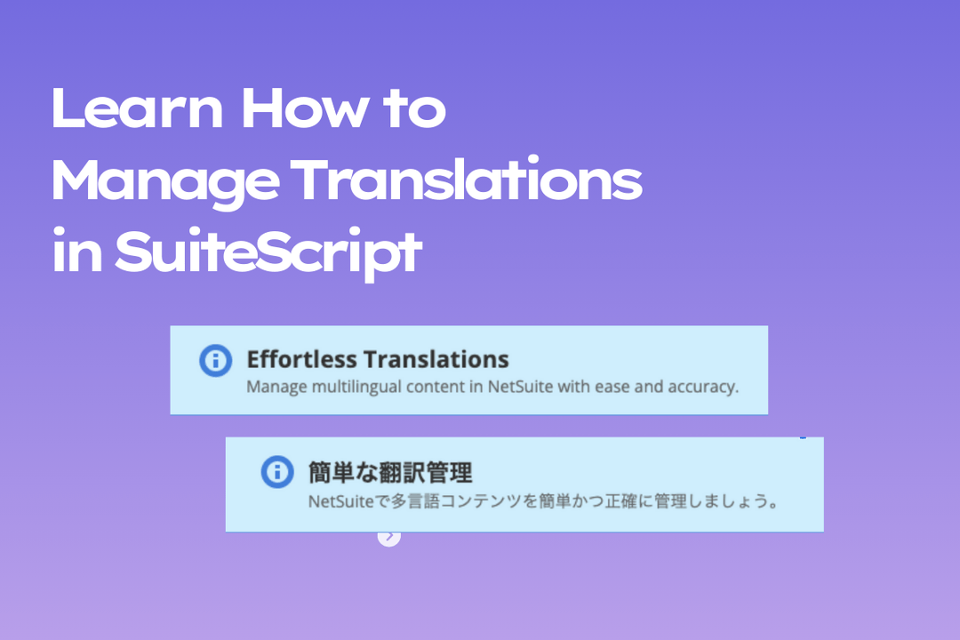 Purple graphic: Learn how to manage translations in SuiteScript. Includes 