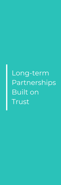 Long-term Partnerships Built on Trust