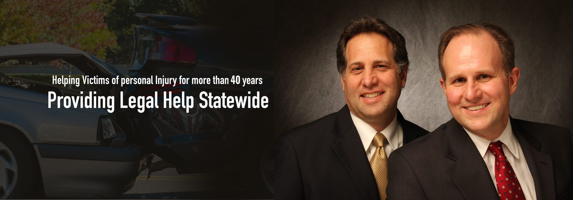 Two men in suits smiling, providing legal help statewide. Dark background, car accident scene.