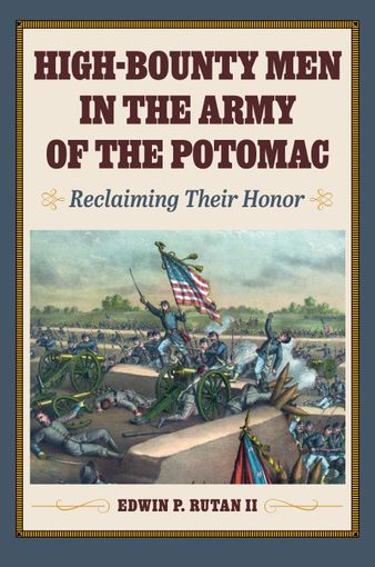 Cover of High-Bounty Men in the Army of the Potomac book showing title and illustration of Civil War soldiers, by Edwin P. Rutan II.