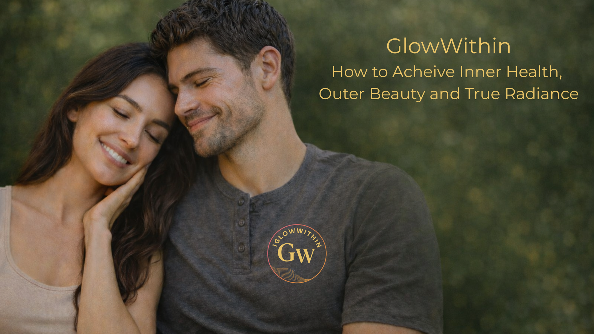 GlowWithin How to Acheive Inner Health, Outer Beauty and True Radiance