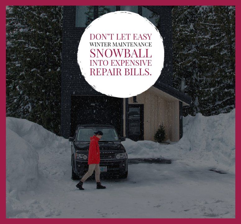 Don't let easy Winter maintenance snowball in to expensive repairs