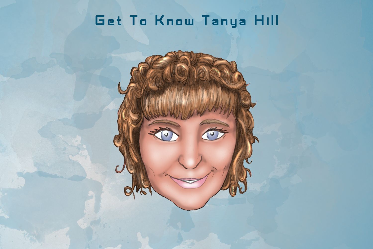 Get to Know Tanya Hill