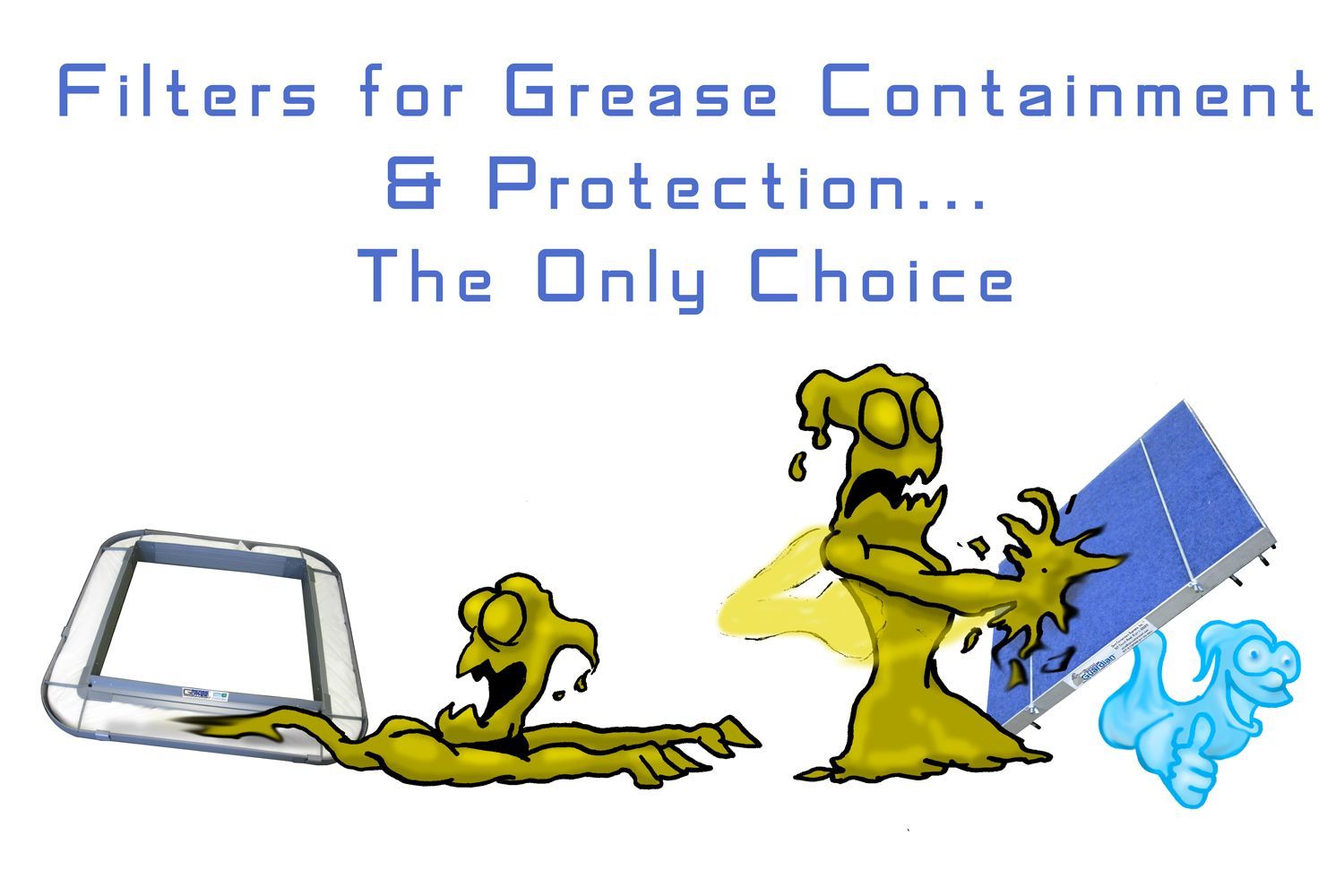 Filters for Grease Containment are the ONLY Choice