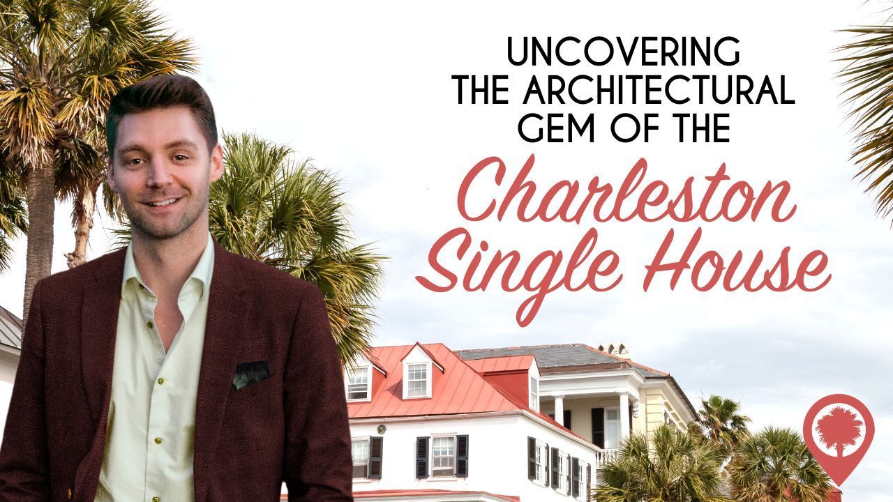 Uncovering the Architectural Gem of the Charleston Single House