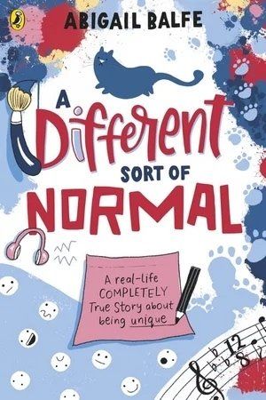 a different sort of normal by abigail balfe is a real-life completely true story about being unique .