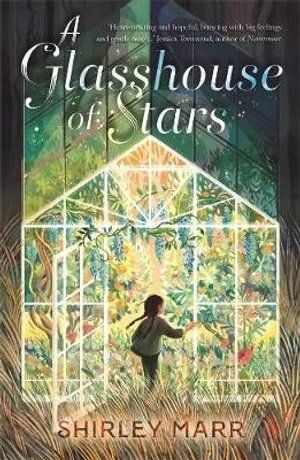 a glasshouse of stars by shirley marr is a book about a girl in a greenhouse .