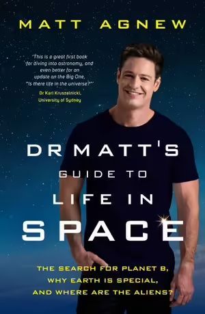 dr matt agne is standing on the cover of a book titled dr matt 's guide to life in space .