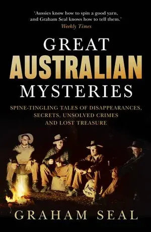 the cover of the book great australian mysteries by graham seal shows a group of men sitting around a campfire .