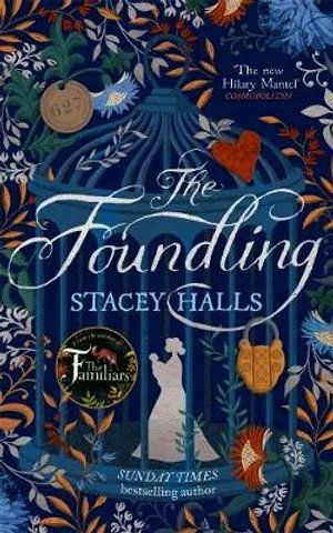 the foundling by stacey halls is a sunday times bestselling author .